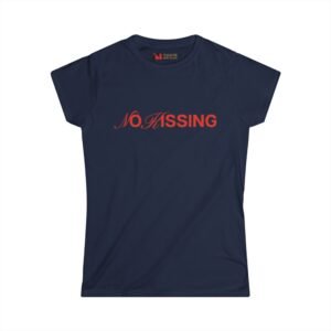 "No Kissing" Women’s Tee