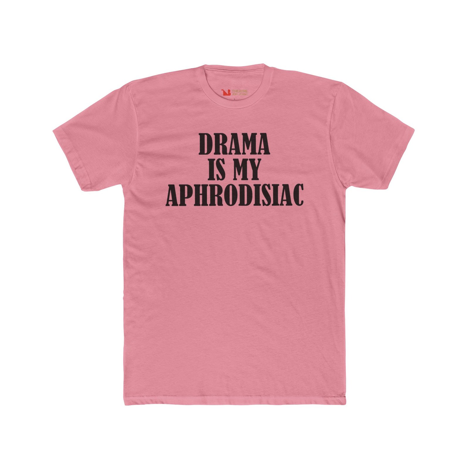 "Drama Is My Aphrodisiac" Graphic Tee - Image 14