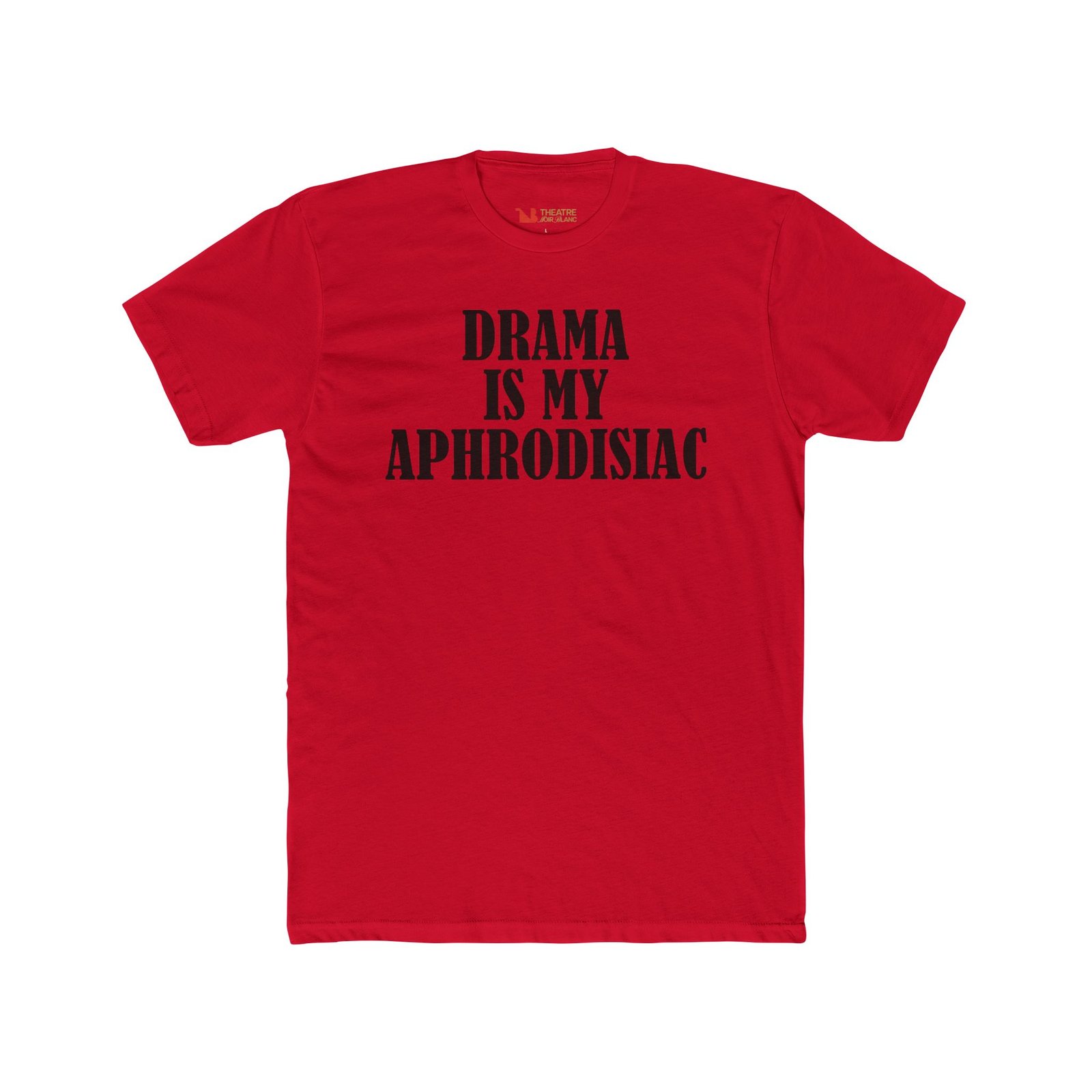 "Drama Is My Aphrodisiac" Graphic Tee - Image 15