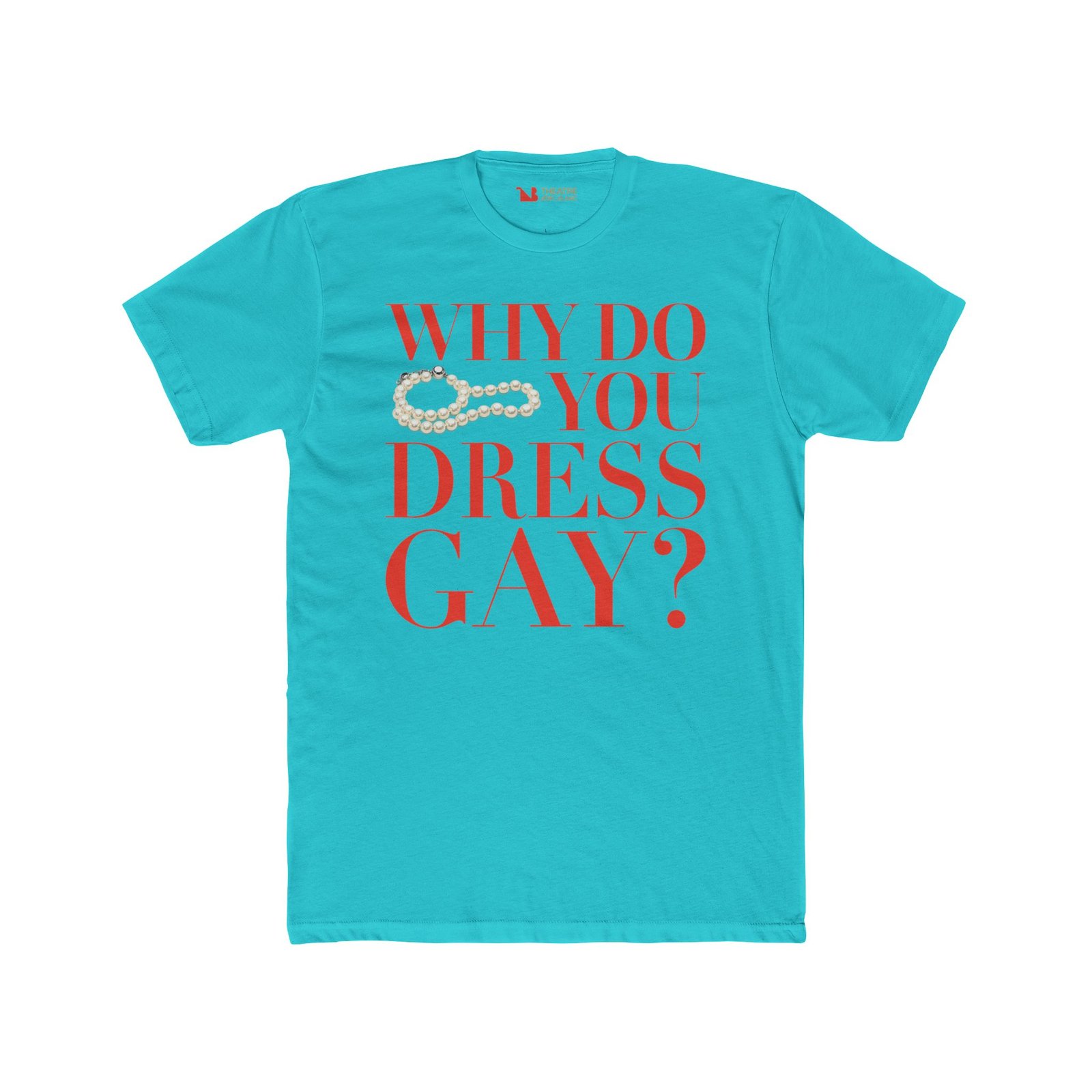 "Why Do You Dress Gay?" Unisex Tee - Image 7